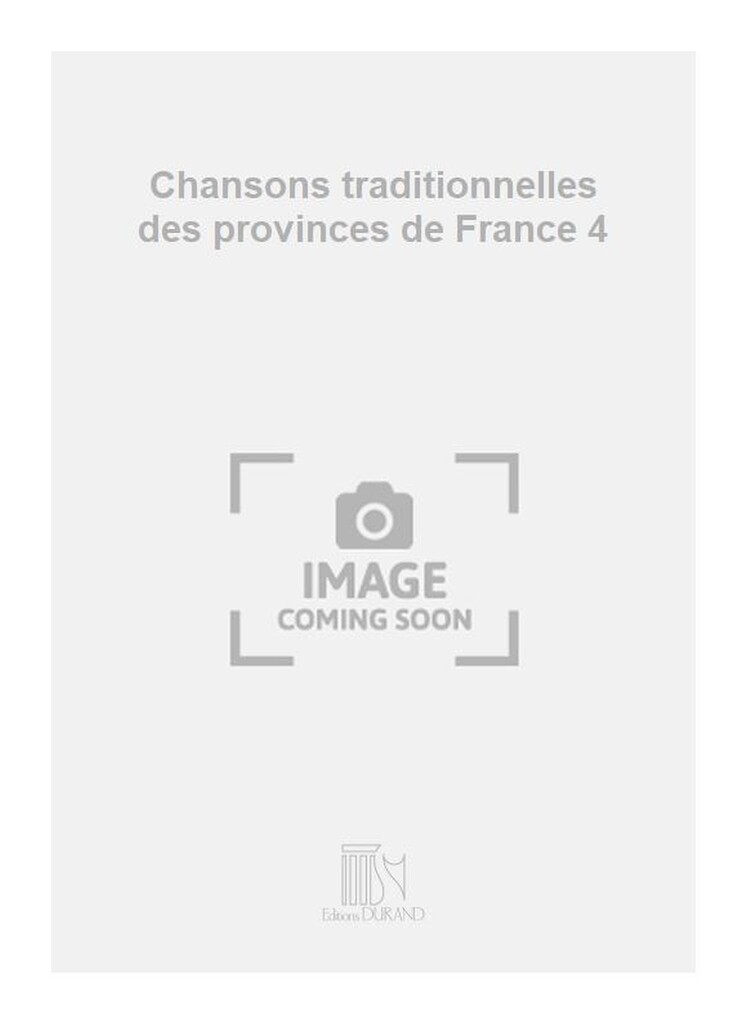 Chansons traditionnelles des provinces de France 4